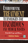 Environmental Treatment
Technologies for Hazardous and Medical Wastes:  Remedial Scope
and Efficacy